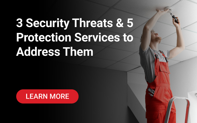 3 Security Threats & 5 Protection Services to Address Them