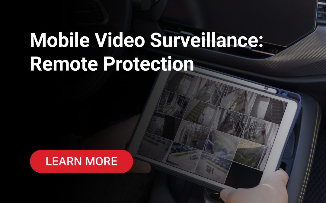 Mobile Video Surveillance: Remote Protection