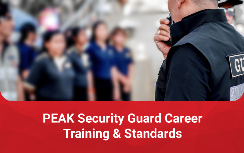 PEAK Security Guard Career Training & Standards