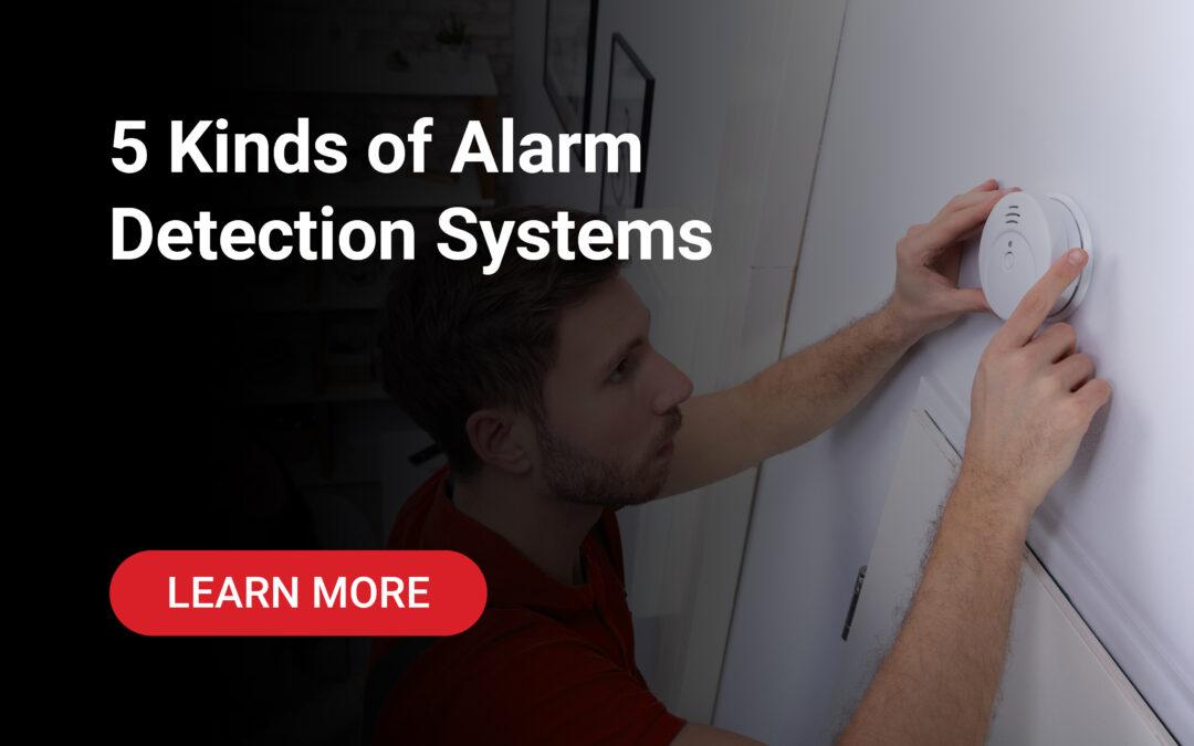 5 Kinds of Alarm Detection Systems