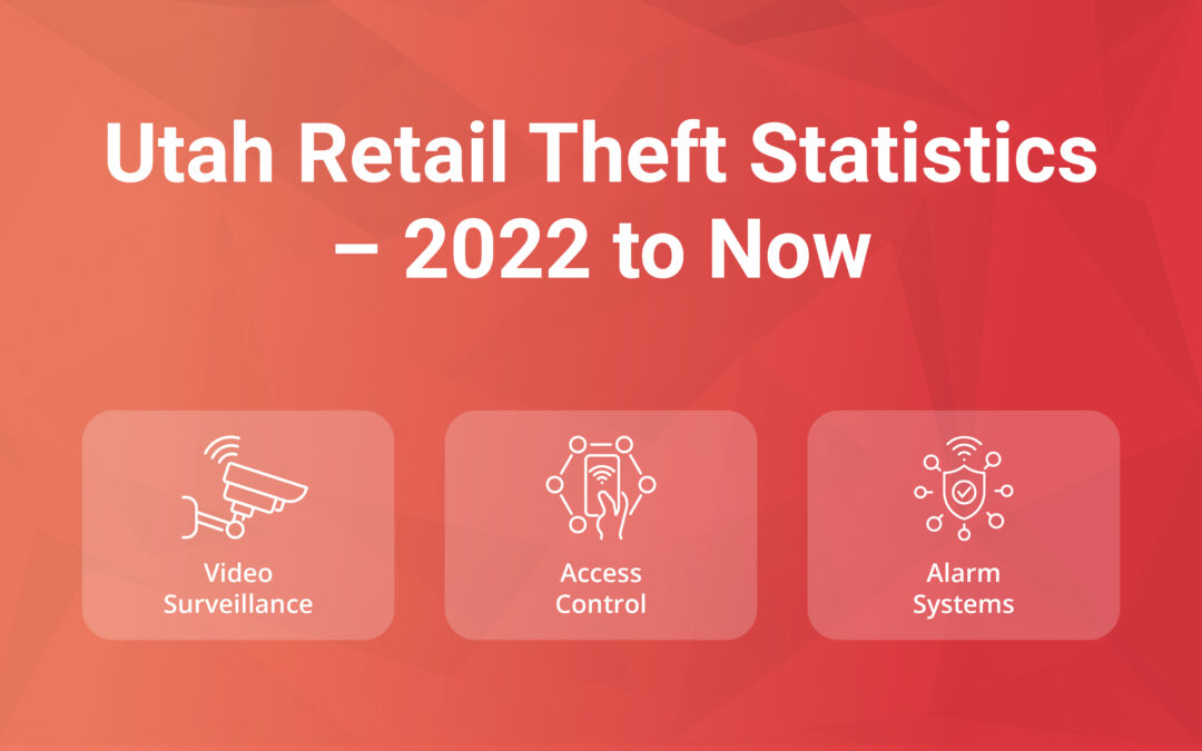 Utah Retail Theft Statistics, 2022 to Now