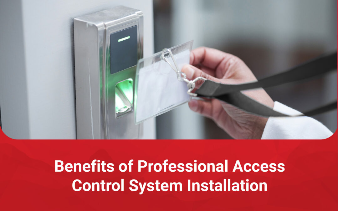 Benefits of Professional Access Control System Installation