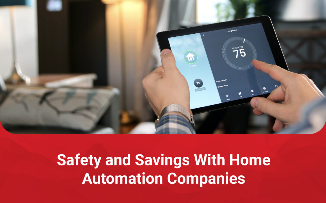 Safety and Savings With Home Automation Companies