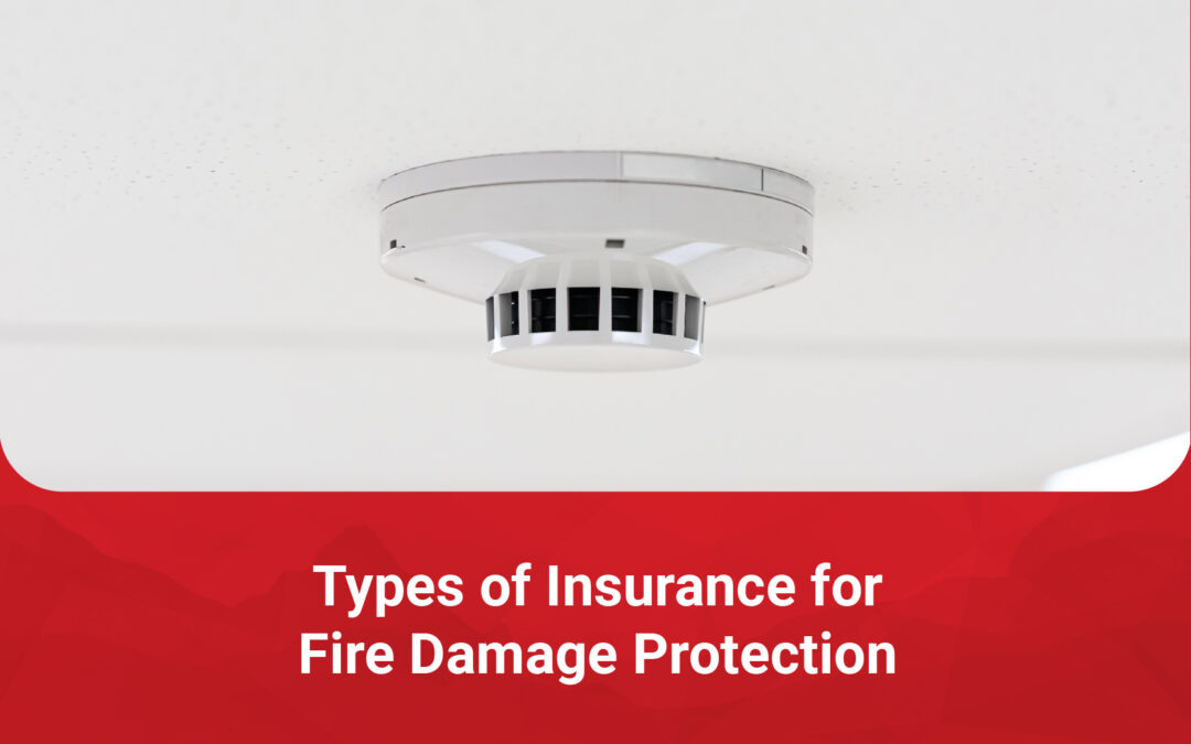 What Type of Insurance Protects Against Fire Damage?