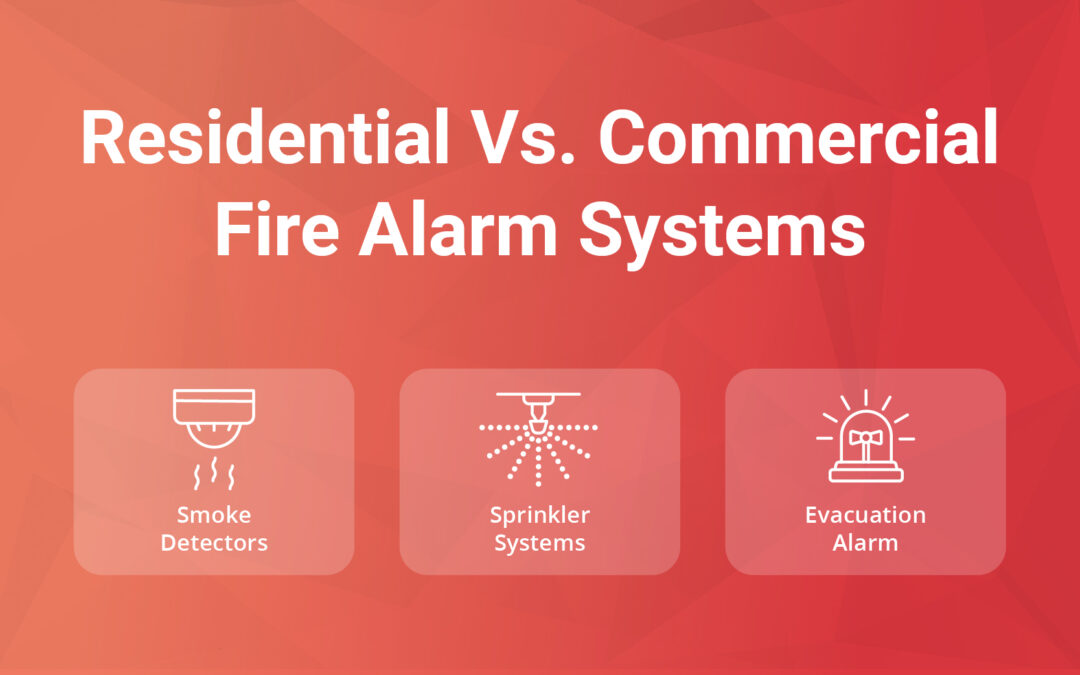 Residential Vs. Commercial Fire Alarm Systems