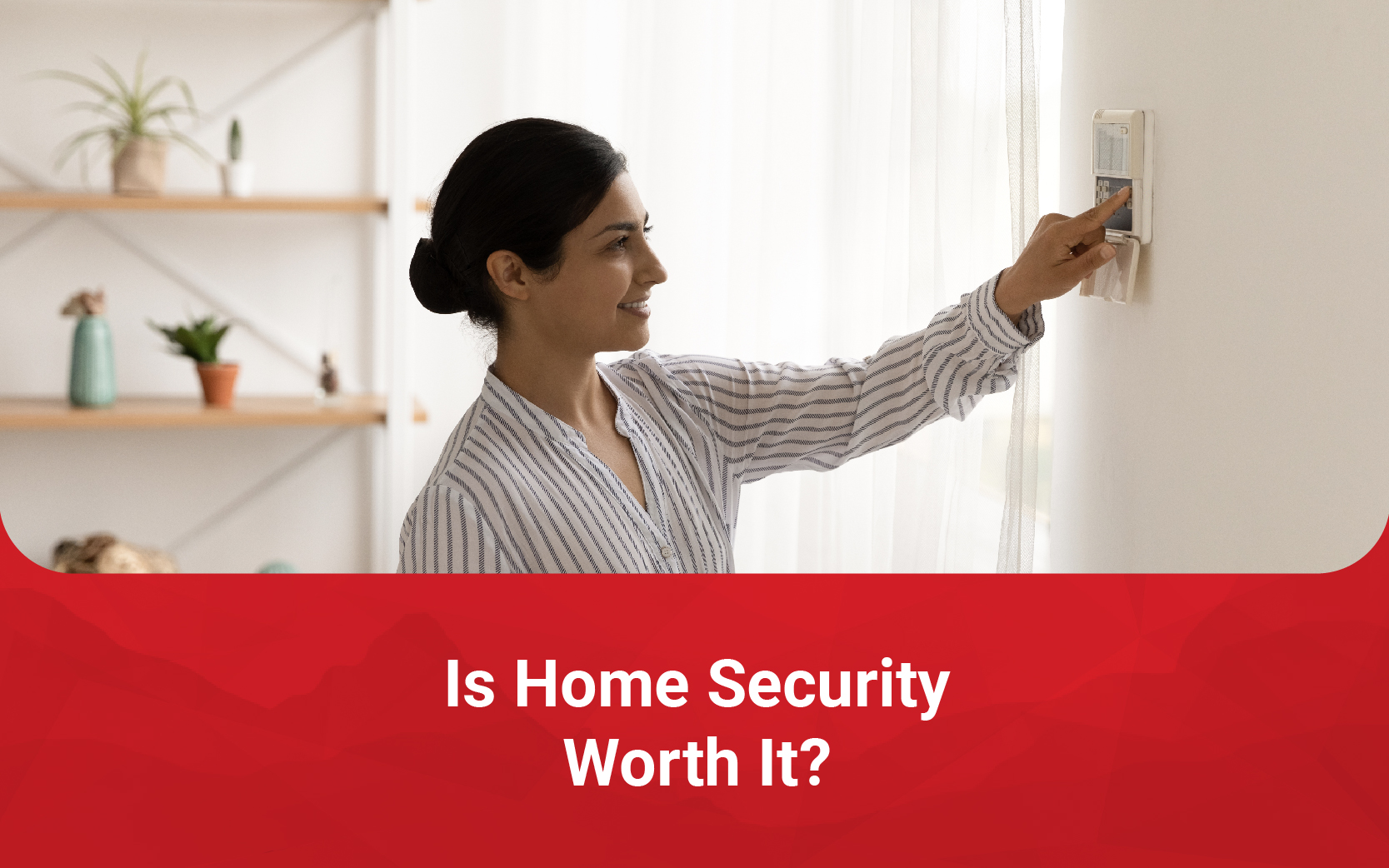 is home security worth it
