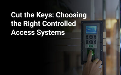 Cut the Keys: Choosing the Right Controlled Access Systems