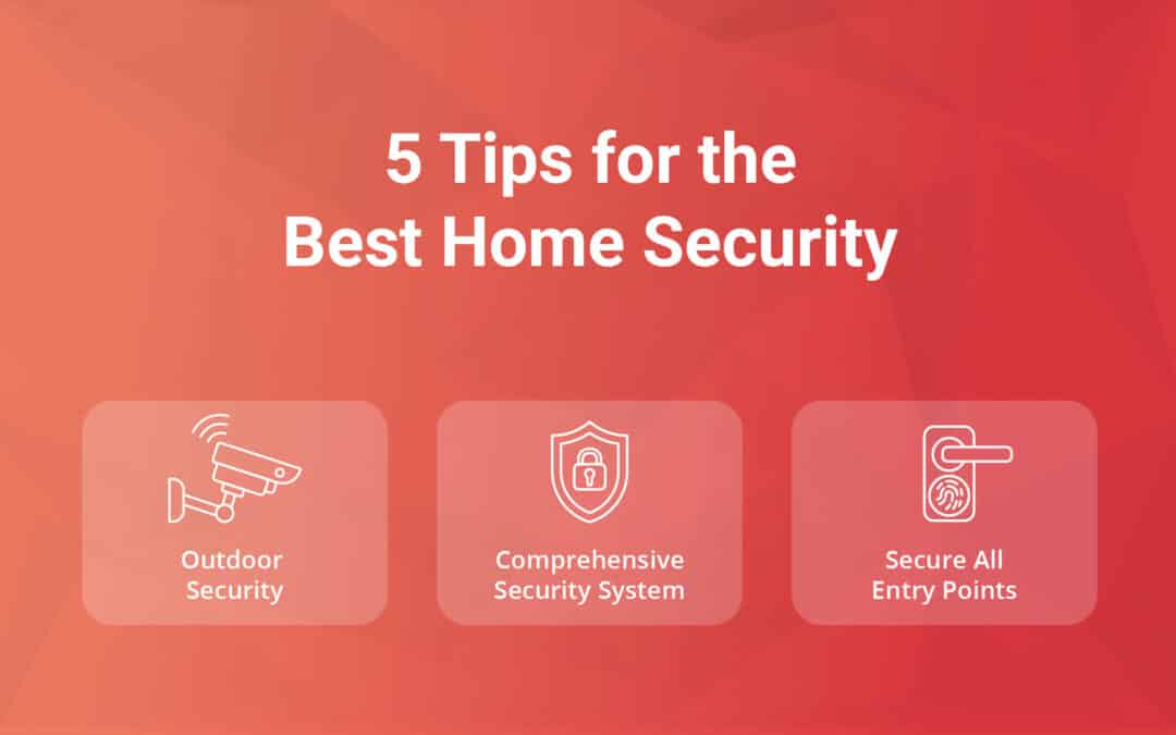 5 Tips for the Best Home Security