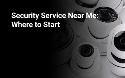 Security Service Near Me: Where to Start