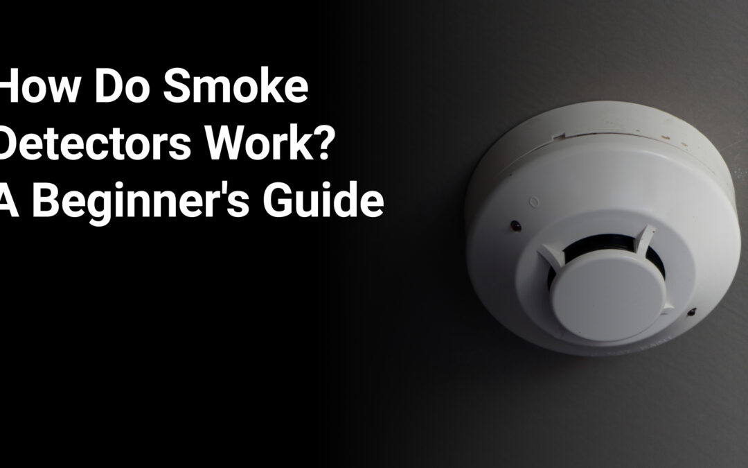 How Do Smoke Detectors Work? A Beginner’s Guide