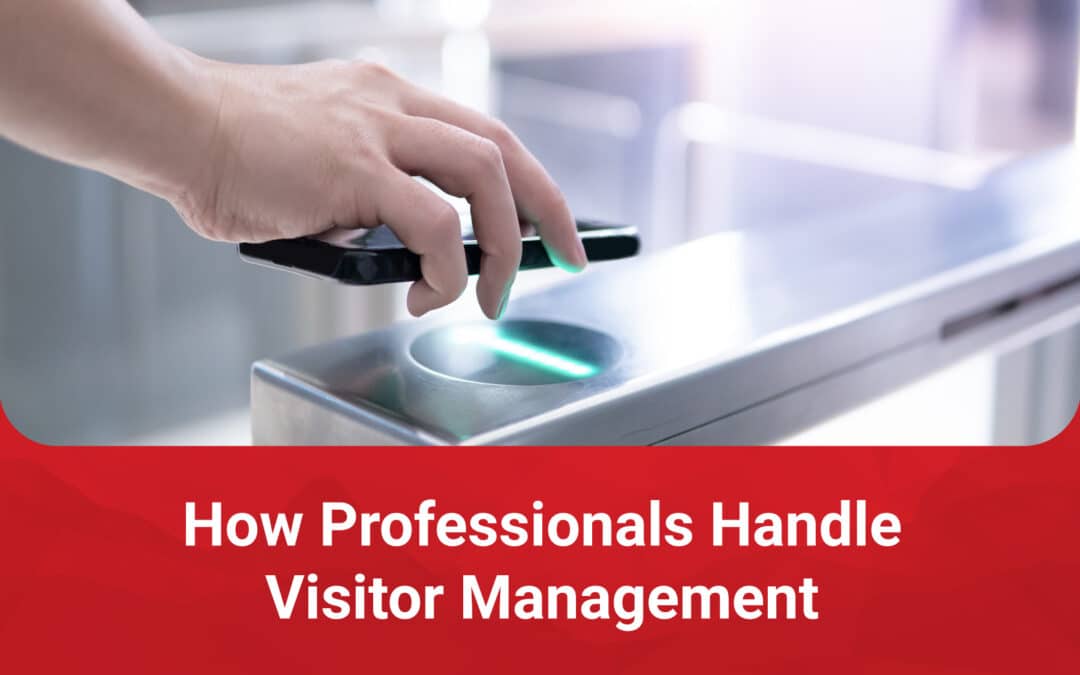 How Professionals Handle Visitor Management