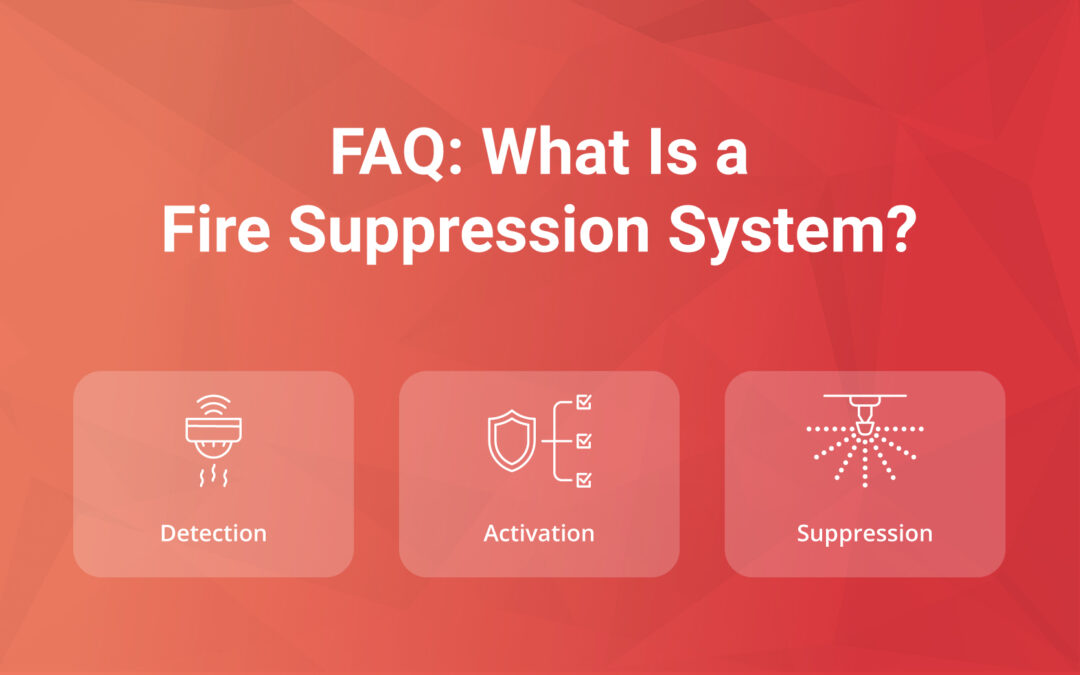 FAQ: What Is a Fire Suppression System?