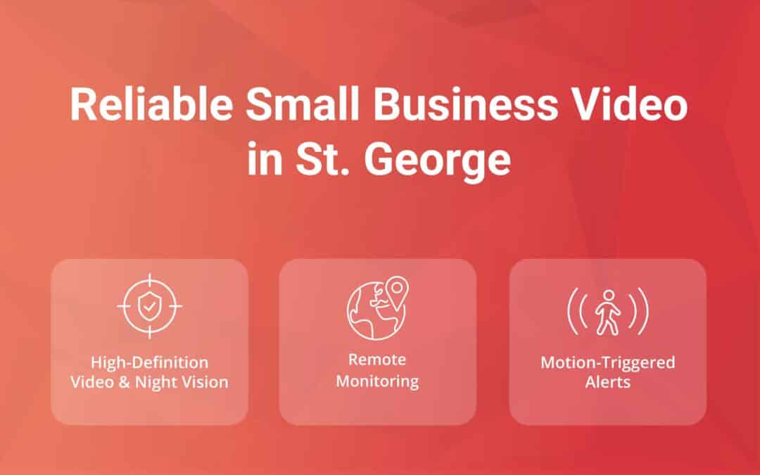 Reliable Small Business Video Surveillance in St. George