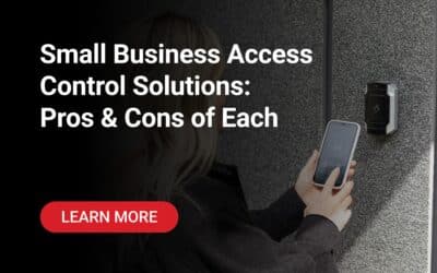 Small Business Access Control Solutions: Pros & Cons of Each
