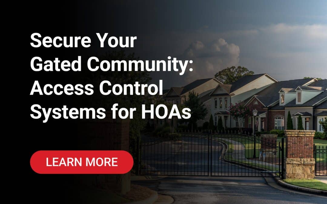 Secure Your Gated Community: Access Control Systems for HOAs