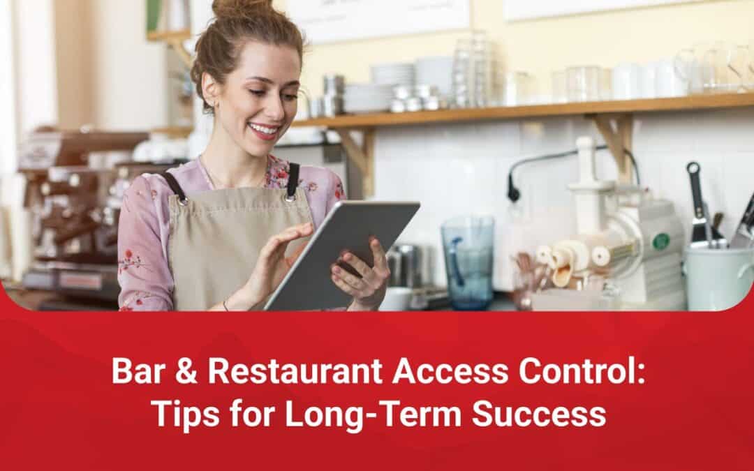 Bar & Restaurant Access Control: Tips for Long-Term Success