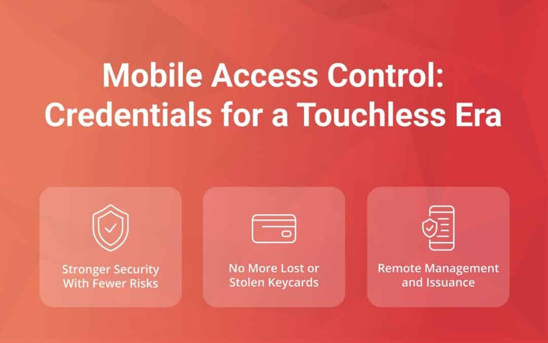 Mobile Access Control: Credentials for a Touchless Era
